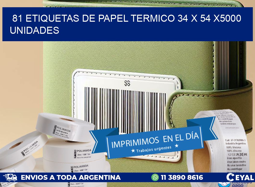 81 ETIQUETAS DE PAPEL TERMICO 34 x 54 X5000 UNIDADES