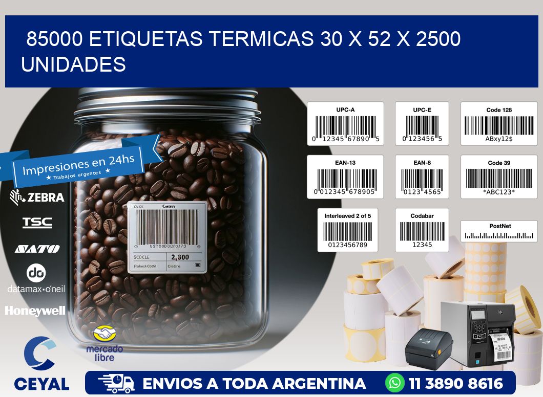 85000 ETIQUETAS TERMICAS 30 x 52 X 2500 UNIDADES