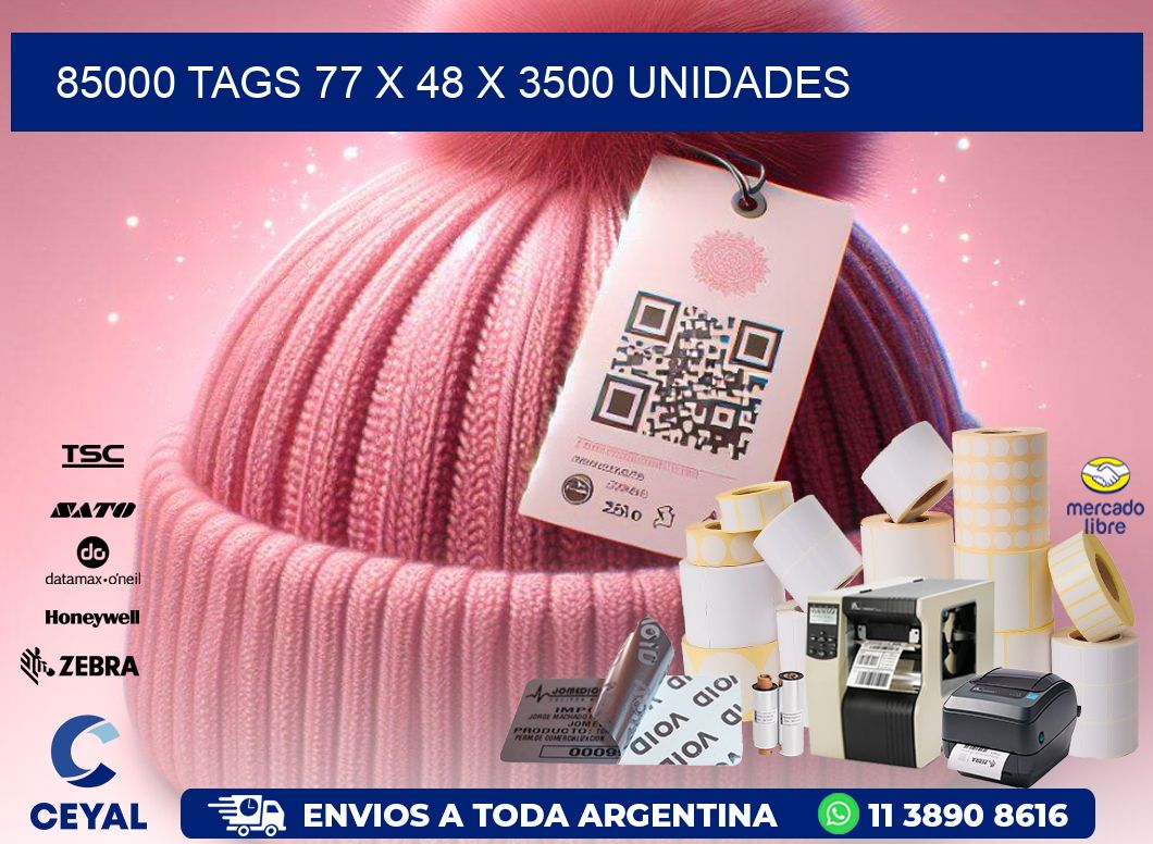 85000 TAGS 77 x 48 X 3500 UNIDADES