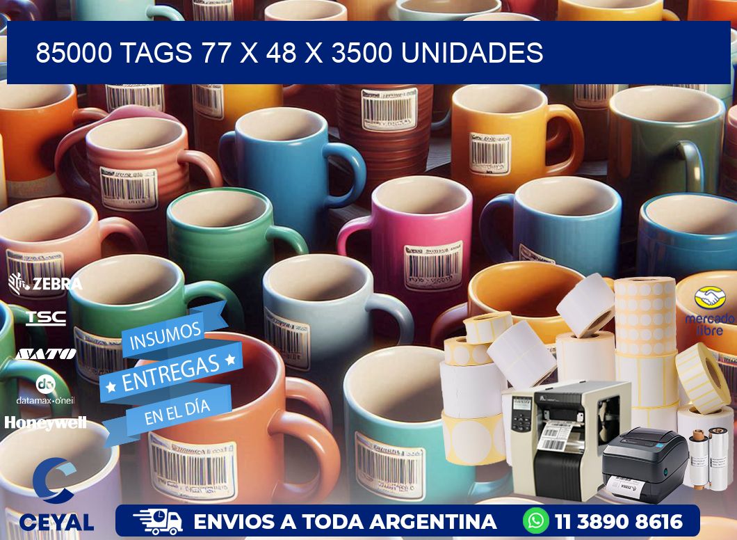 85000 TAGS 77 x 48 X 3500 UNIDADES