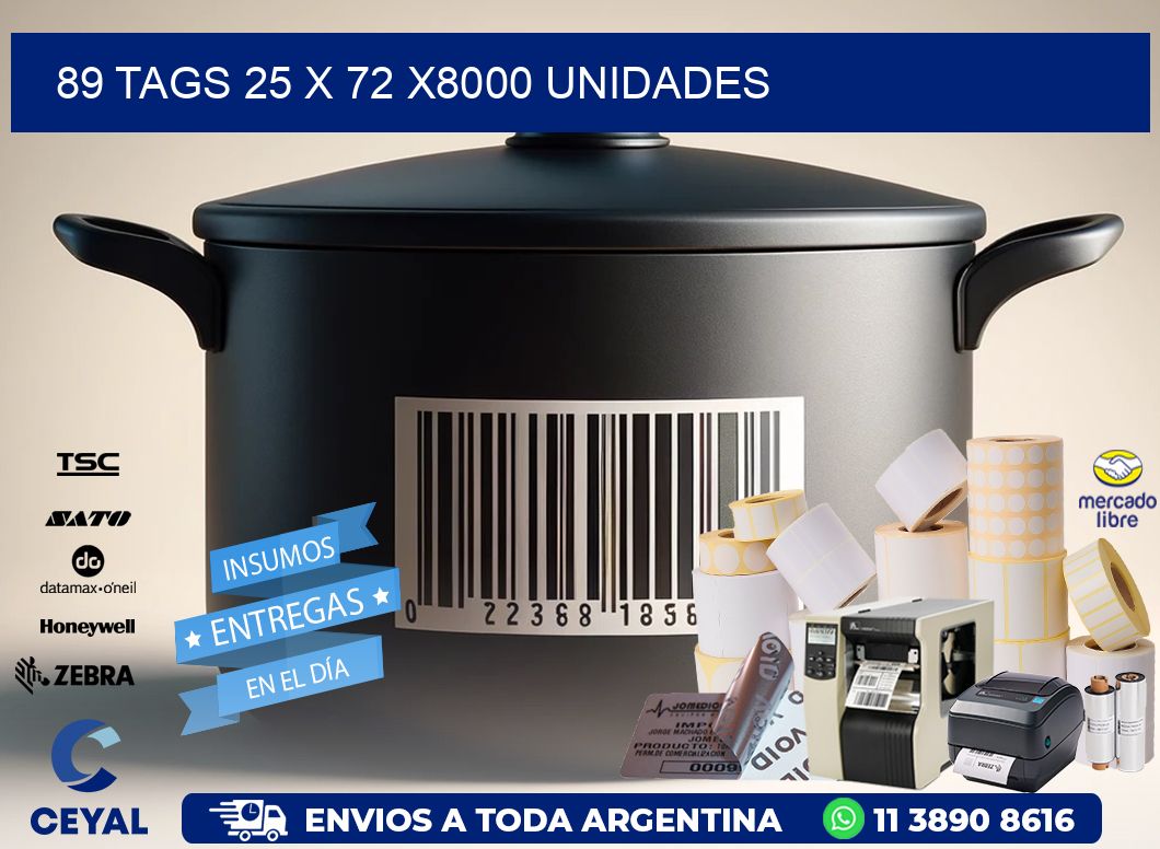 89 TAGS 25 x 72 X8000 UNIDADES