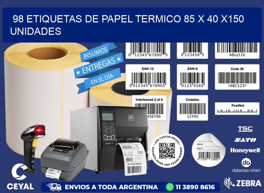 98 ETIQUETAS DE PAPEL TERMICO 85 x 40 x150 UNIDADES