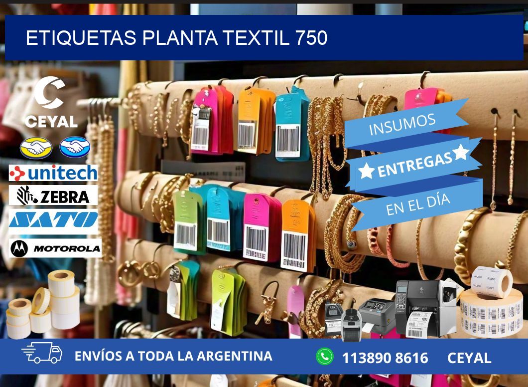 ETIQUETAS PLANTA TEXTIL 750