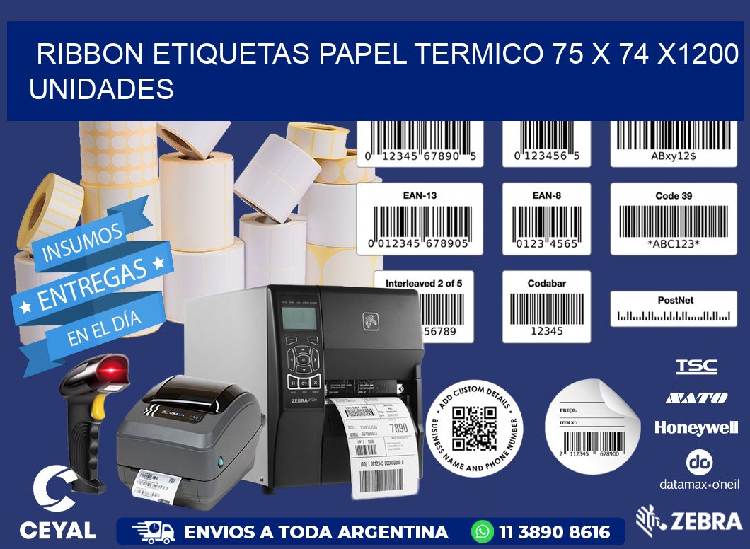 RIBBON ETIQUETAS PAPEL TERMICO 75 x 74 X1200 UNIDADES