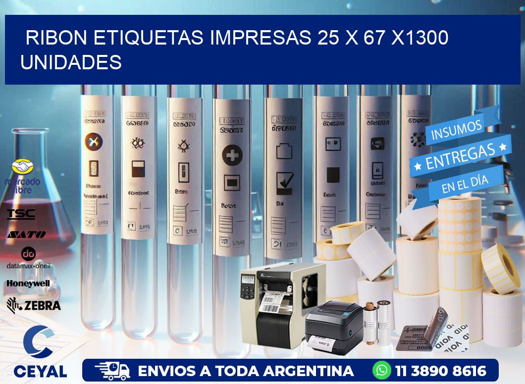 RIBON ETIQUETAS IMPRESAS 25 x 67 X1300 UNIDADES