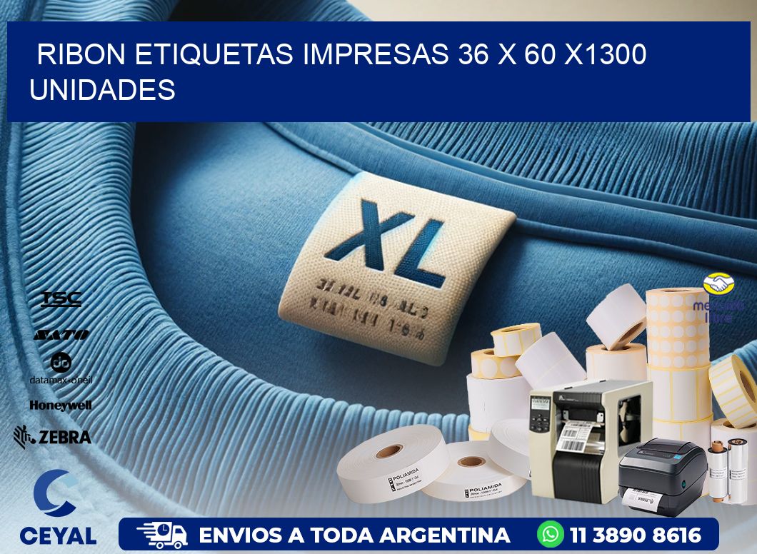 RIBON ETIQUETAS IMPRESAS 36 x 60 X1300 UNIDADES