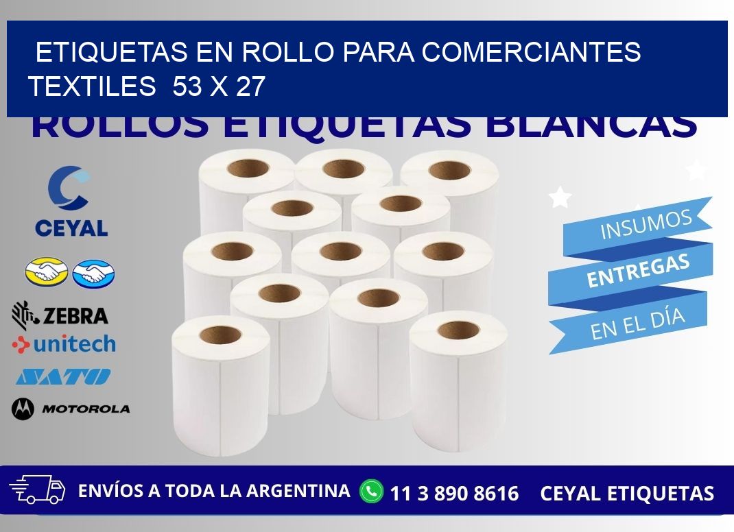 ETIQUETAS EN ROLLO PARA COMERCIANTES TEXTILES  53 x 27