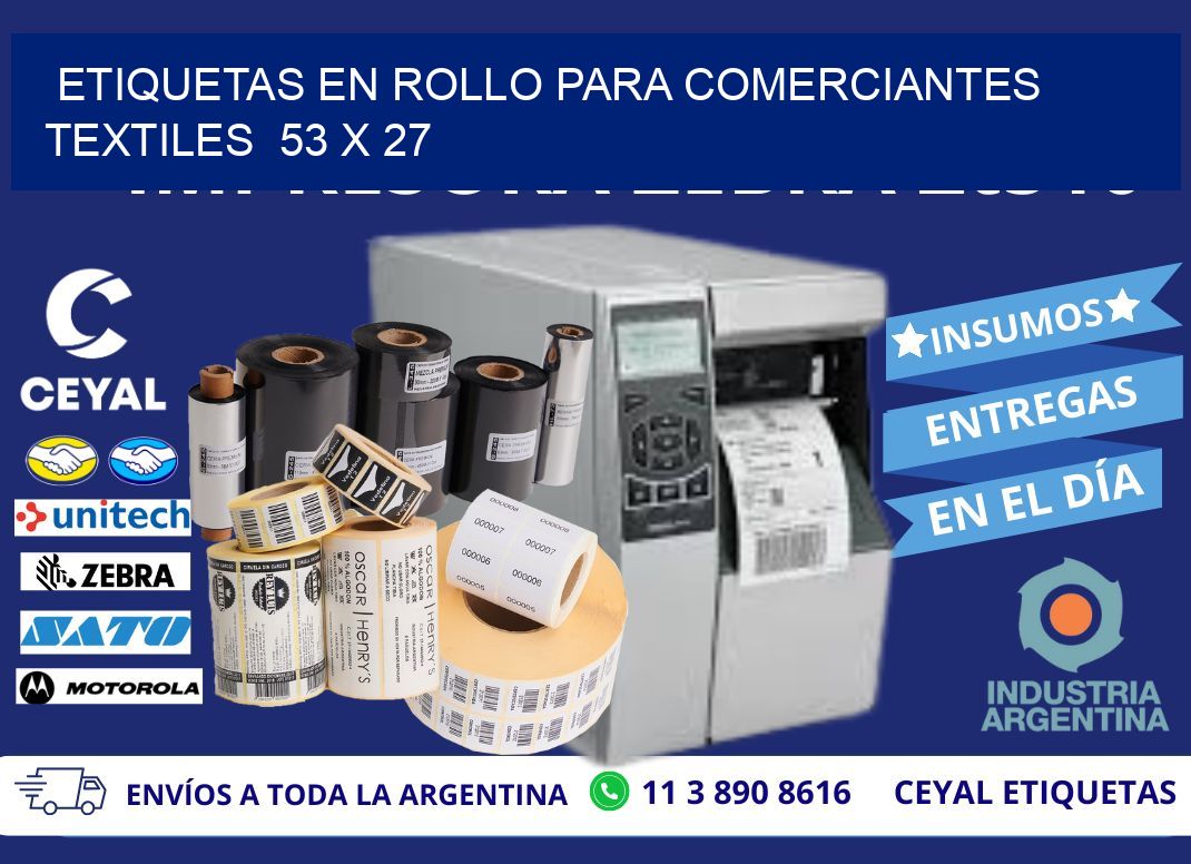 ETIQUETAS EN ROLLO PARA COMERCIANTES TEXTILES  53 x 27