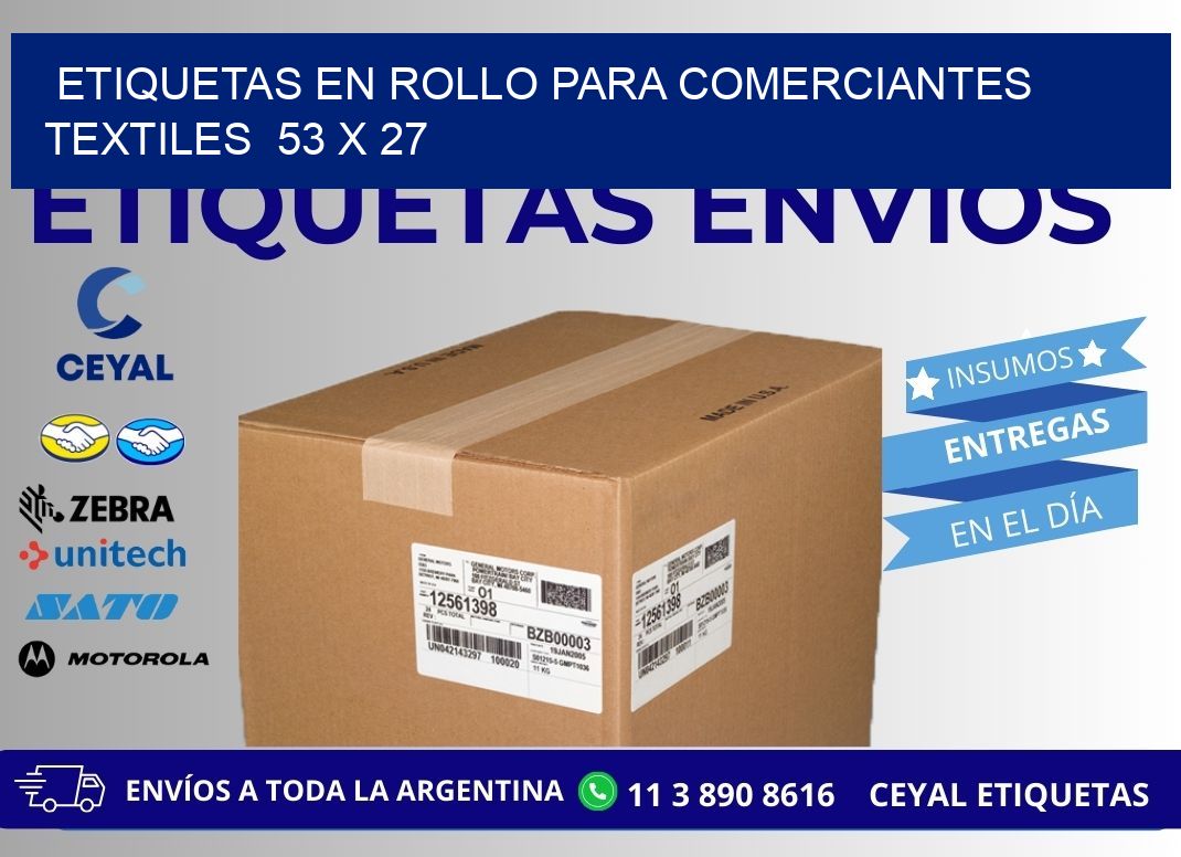 ETIQUETAS EN ROLLO PARA COMERCIANTES TEXTILES  53 x 27