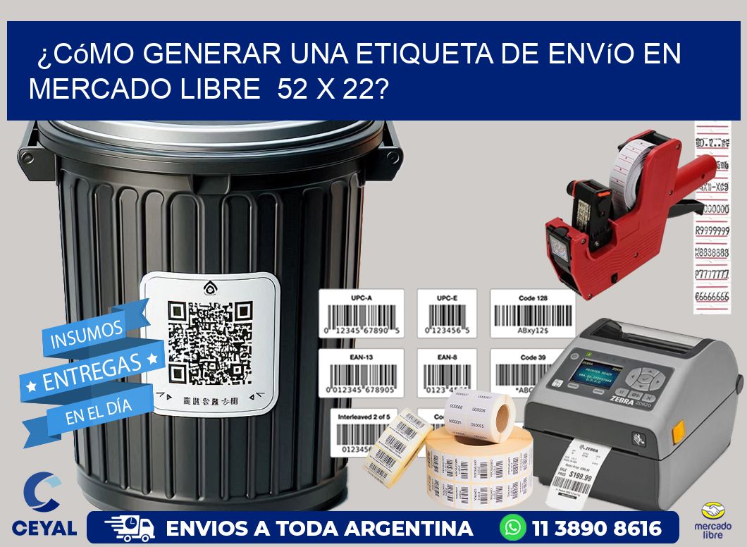 ¿Cómo generar una etiqueta de envío en Mercado Libre  52 x 22?